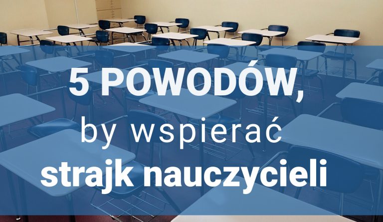 5 powodów, dla których uczennice, uczniowie i ich rodzice powinni popierać strajk nauczycieli